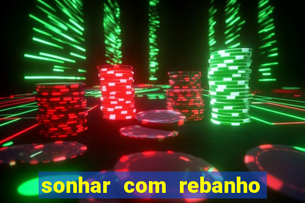 sonhar com rebanho de gado jogo do bicho